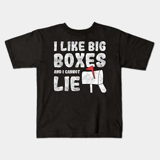 Mailman - I Like Big Boxes And I Cannot Lie Kids T-Shirt by Anassein.os